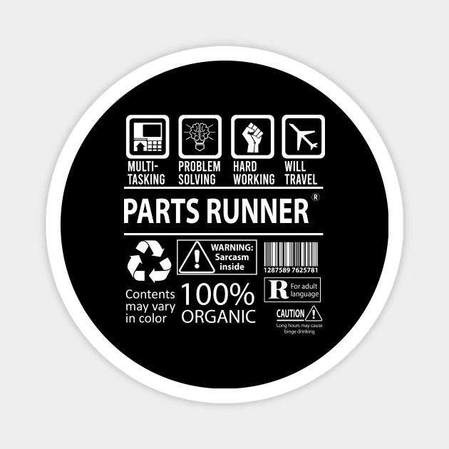 Parts Runner T Shirt - MultiTasking Certified Job Gift Item Tee Magnet by Aquastal